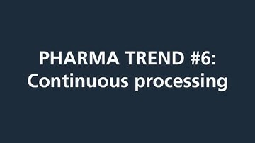 Pharma trend: Continuous processing