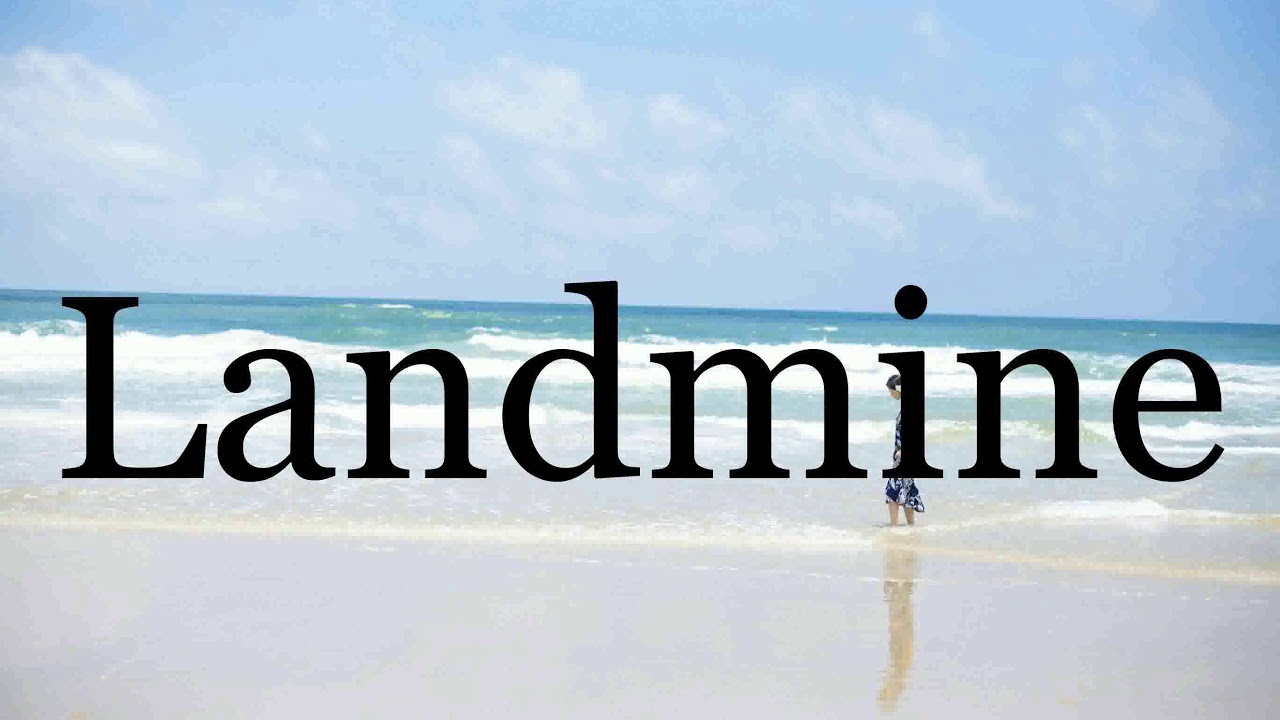 How To Pronounce Landmine🌈🌈🌈🌈🌈🌈Pronunciation Of Landmine YouTube