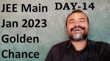 JEE Main Jan 2023 Day 14 Golden Chance Crash Course Short Tricks Guessing Main Advanced Math Imp Que