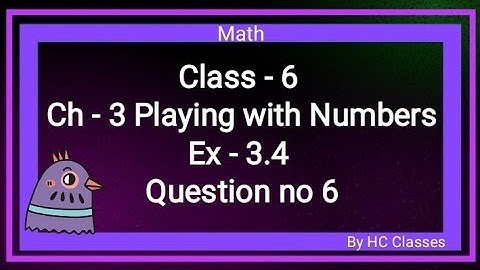 Class-6 | Ch-3 Playing With Numbers | Ex 3.4 | Question no - 6 |#class6 #math #ch3 #ex3.4