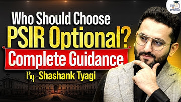 Who Should Choose PSIR Optional for UPSC? | Complete Guidance by Shashank Tyagi | UPSC Mains 2026