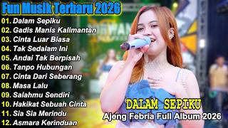 DALAM SEPIKU - AJENG FEBRIA - DANGDUT KOPLO TERBARU 2026! Full Album Viral Tiktok