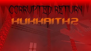 (Live) [FE2] Corrupted Return/Similar Ruins by KukkaiTH2 (CRAZY)