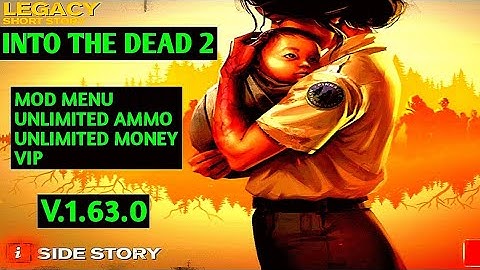 INTO THE DEAD 2 ANDROID LEGACY FULL STORY GAMEPLAY MOD MENU UNLIMITED MONEY,AMMO + VIP V.1.63.0