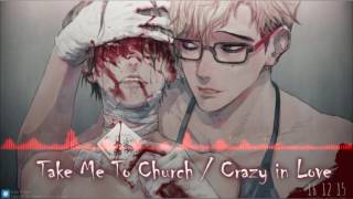 Nightcore - Take Me To Church / Crazy In Love