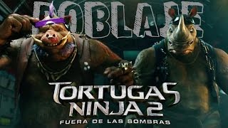 Doblaje  de Tortugas Ninja 2: Fuera de las sombras