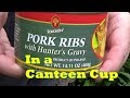 Canteen Cup Cooking:  Pork Ribs with Hunter's Gravy and Tators