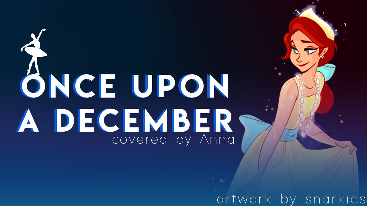 Once Upon A December (Anastasia) 【covered by Anna】 [2019]
