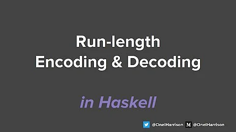 Run-length Encoding and Decoding - Coding Problem - Haskell