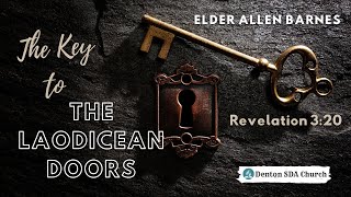 The Key to the Laodicean Doors - Allen Barnes, January 21, 2023