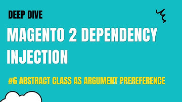 Magento 2  - Dependency Injection #6 Abstract class as argument   prereference