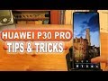 Huawei P30 Pro - Tips &Tricks