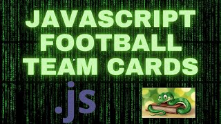 Coding Journal # 30- Lesson # 24: Learn Modern JavaScript Methods by Building Football Team Cards