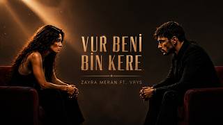Zayra Meran Ft. Vrys - Vur Beni Bin Kere [Modern Arabesk & Tribal Trap Soul]