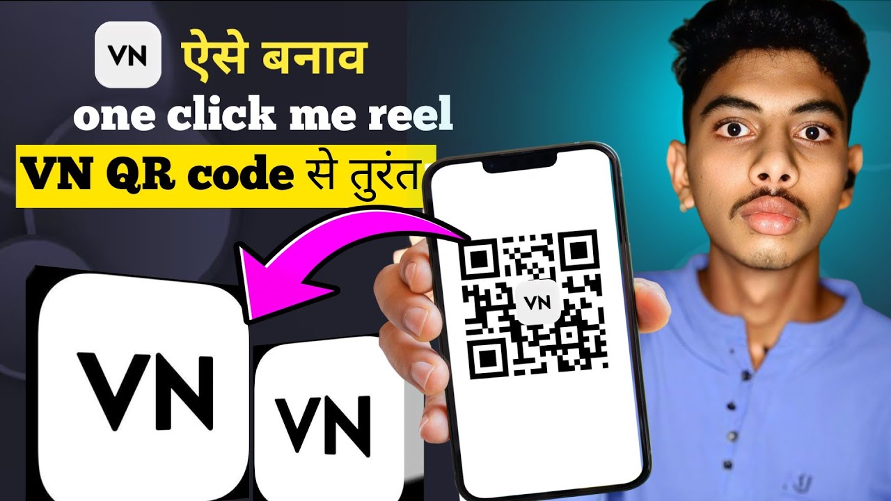 Vn Tutorial Qr Code VN QR Code Se Video Kaise Banaye | How To Make Video In VN QR Code ...