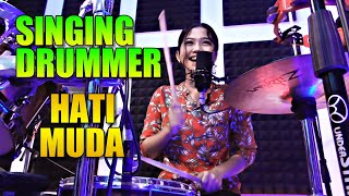 HATI MUDA - SINGING DRUMMER BY NUR AMIRA SYAHIRA