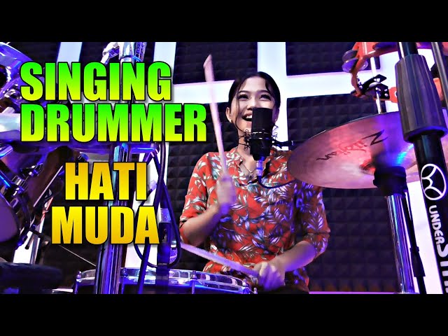 HATI MUDA - SINGING DRUMMER BY NUR AMIRA SYAHIRA class=