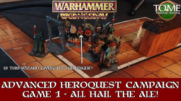 Advanced Heroquest Campaign Game 1 - All Hail the Ale