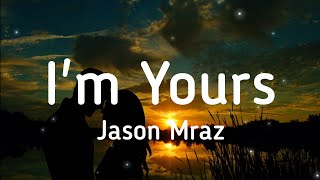 Jason Mraz - Im Yours (Lyrics)