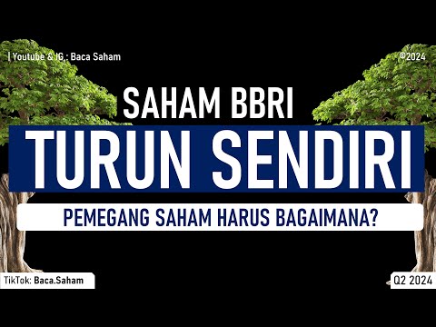 Saham BBRI Turun Sendiri ! Pemegang Saham Harus Bagaimana?
