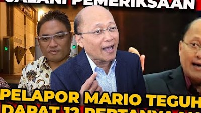 PELAPOR MARIO TEGUH MENDAPAT 12 PERTANYAAN SOAL DUGAAN PENIPUAN