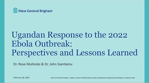 Ugandan Response to the 2022 Ebola Outbreak: Perspectives and Lessons Learned