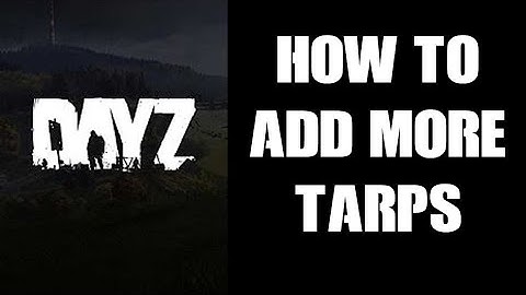 How To Increase The Spawn Rate & Add More Tarps / Tarpaulins DayZ Custom Server PC PS4 PS5 Xbox
