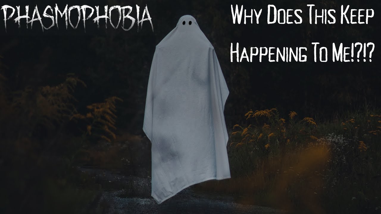 Phasmophobia - Why Does This Keep Happening To Me!?!? - YouTube
