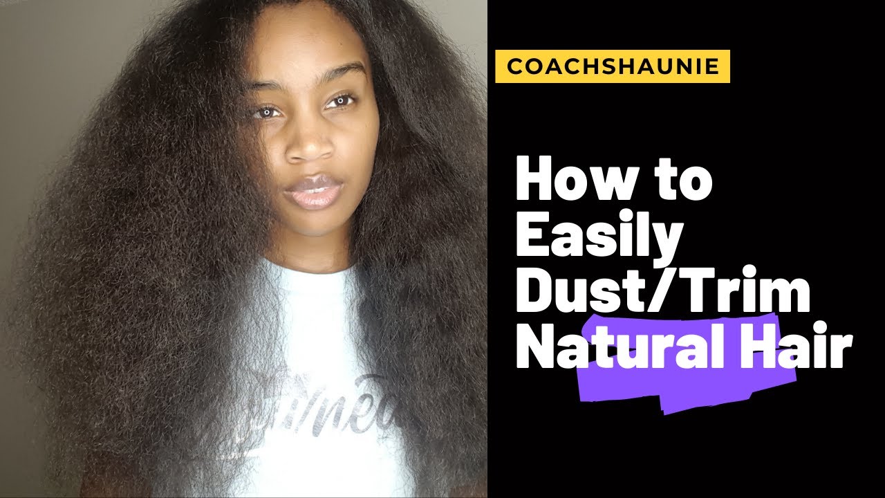 How to Easily Trim/Dust Natural Hair YouTube