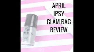 April 2020 ipsy glam bag review (theme ...