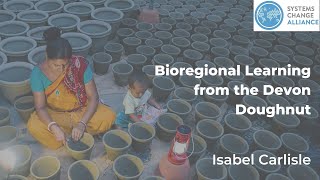 Full Isabel Carlisle - Bioregional Learning from the Devon Doughnut Guide