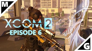 XCOM 2 - S1 E6 - Operation Choking Savior