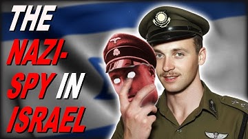 The Nazi Officer who Infiltrated the Israeli Army