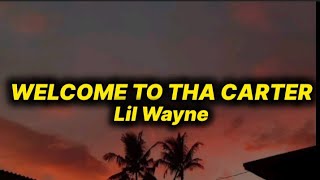Lil Wayne - Welcome To Tha Carter (lyrics)