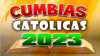 Cumbias Católicas ALEGRES 2023- canciones CATOLICA que ANIMAN y dan ALEGRIA