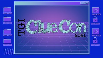 ClueCon TGI2021 SignalWire Workshop