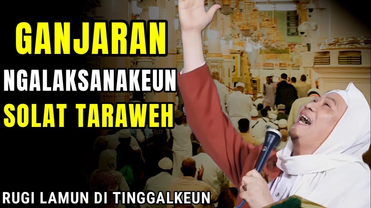 GANJARAN NGALAKSANAKEUN SOLAT TARAWEH || ABUYA UCI TURTUSI