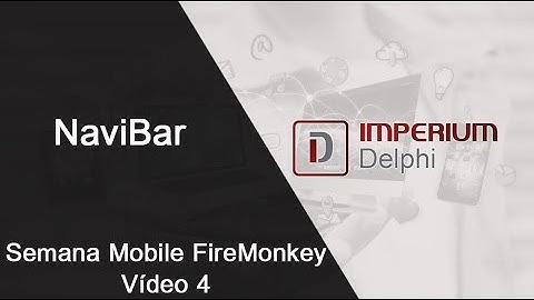NavBar - Semana Mobile FireMonkey - Vídeo 4