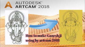 how to make Ganesh ji in artcam 2018 | Ganesh ji kaise banaye | #artcam2018 #ganeshji #yuviart