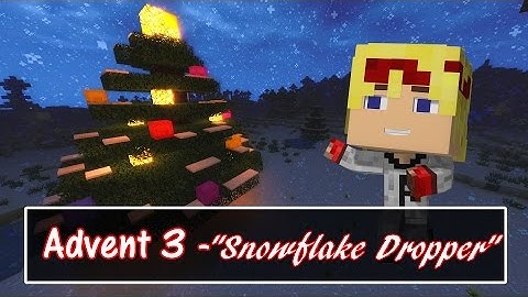 SNOWFLAKE DROPPINGS! [Minecraft Advent Calendar 3] (Snowflake Dropper)