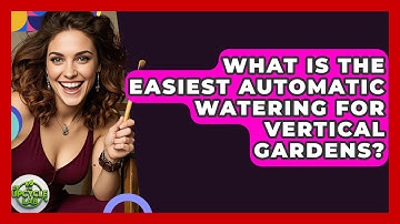 What Is The Easiest Automatic Watering For Vertical Gardens? - The Upcycle Lab