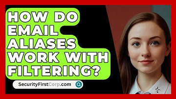 How Do Email Aliases Work With Filtering? - SecurityFirstCorp.com