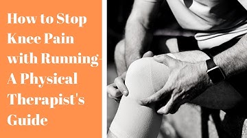 How to Stop Knee Pain with Running- A Physical Therapist