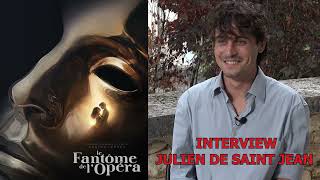 Le fantôme de l'opéra - Interview Julien de Saint Jean