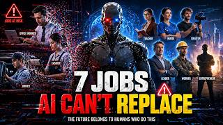 7 Jobs AI Can Never Replace (Safe Careers for the Future)