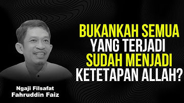 Terimalah Segala Sesuatu Sebagaimana Allah Menetapkannya! | Ngaji Filsafat - Dr Fahruddin Faiz