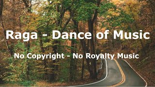 Raga - Dance of Music - Aakash Gandhi | No Copyright - No Royalty Music