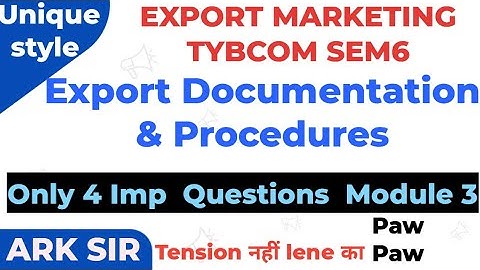 2025🔥|EXPORT Documentation Procedure Module 2|Export Marketing|TYBCOM Sem6| Imp QUESTION Exam|ARKsir