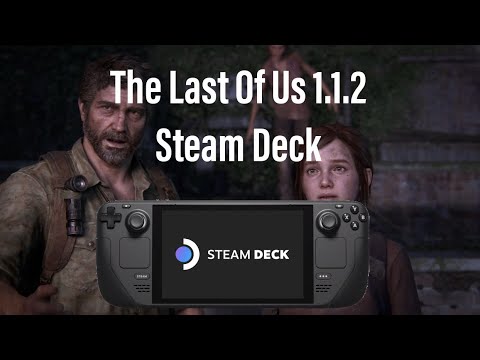 The Last Of Us Part 1 - Steam Deck Perfomance (Version 1.1.2)