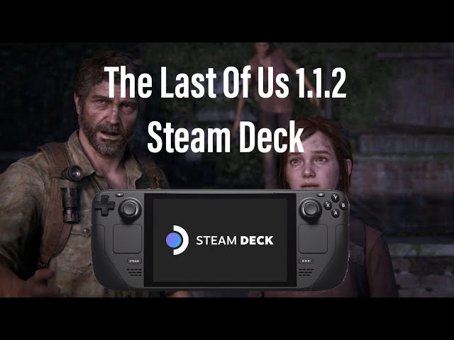 The Last of Us Part 1 (update 1.1.2) on Steam Deck/OS in 800p 30+